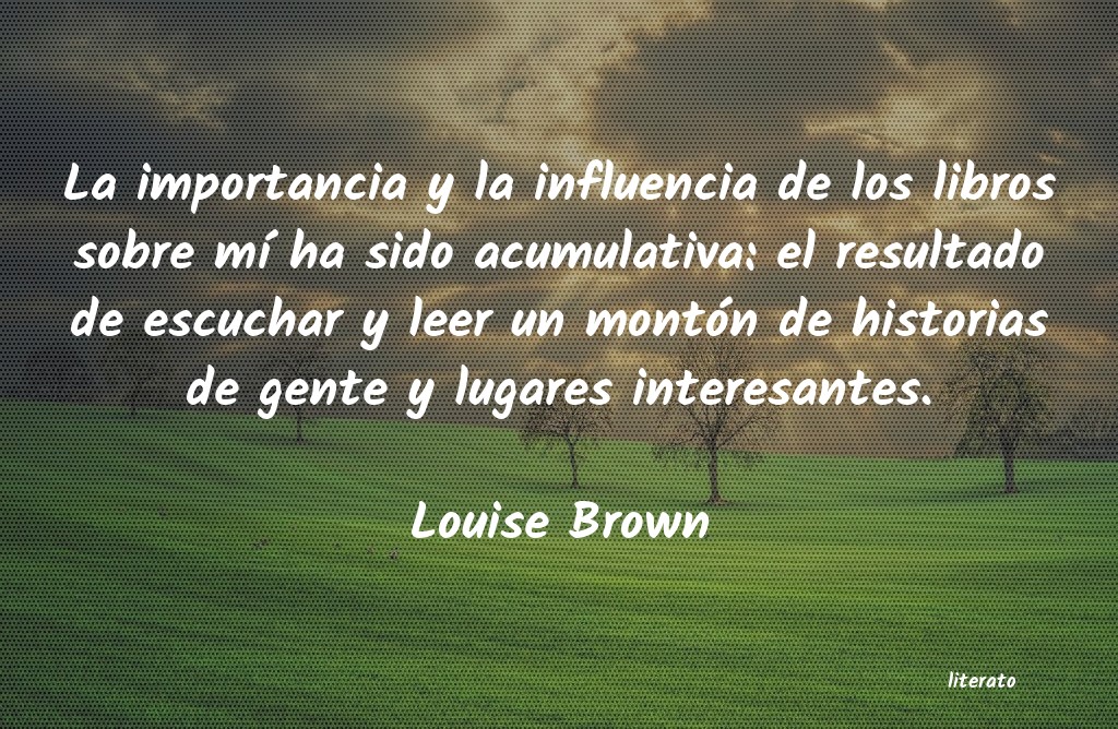 Frases de Louise Brown