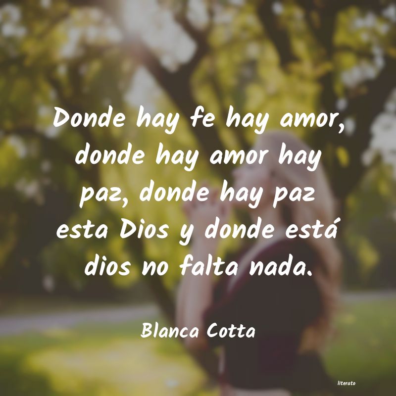 Blanca Cotta: Donde hay fe hay amor, donde h