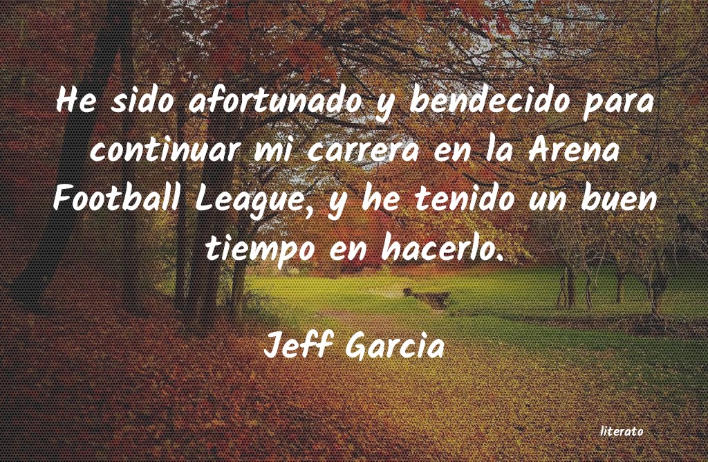 frases de Jeff Garcia
