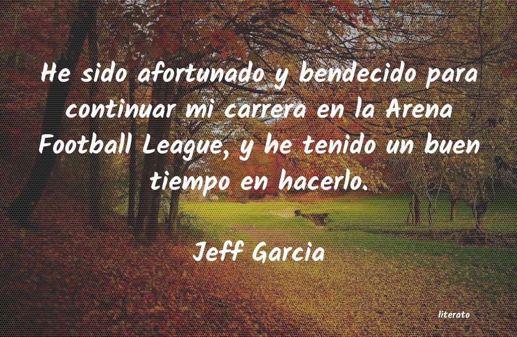 Frases de Jeff Garcia