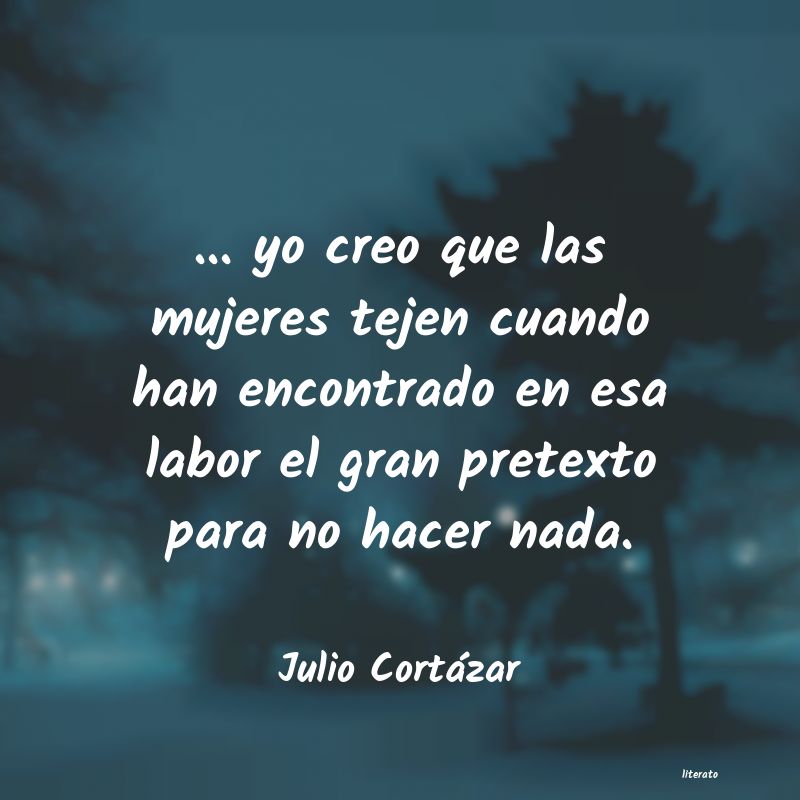 Frases de Julio Cortázar