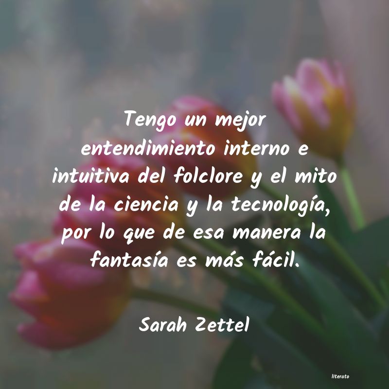 Frases de Sarah Zettel