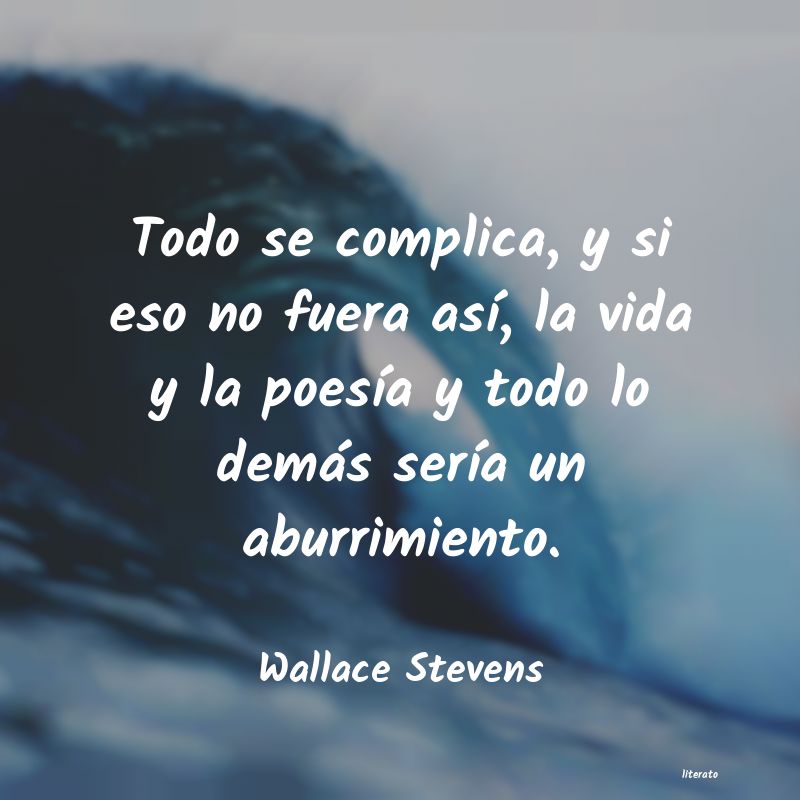 Frases de Wallace Stevens