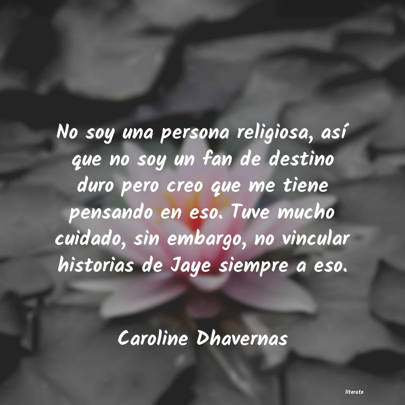 Frases de Caroline Dhavernas