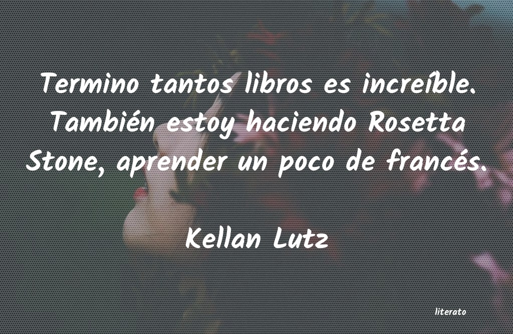frases de Kellan Lutz