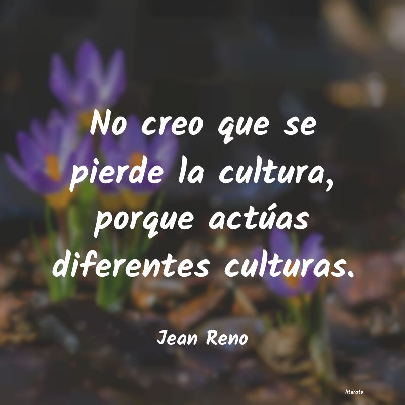 Frases de Jean Reno