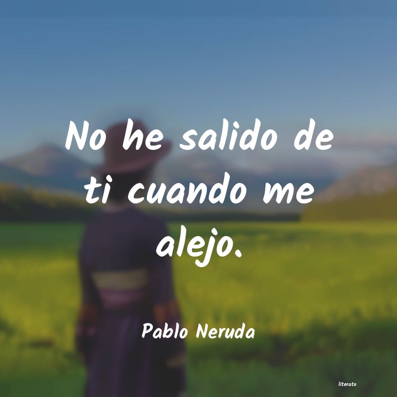 Frases de Pablo Neruda