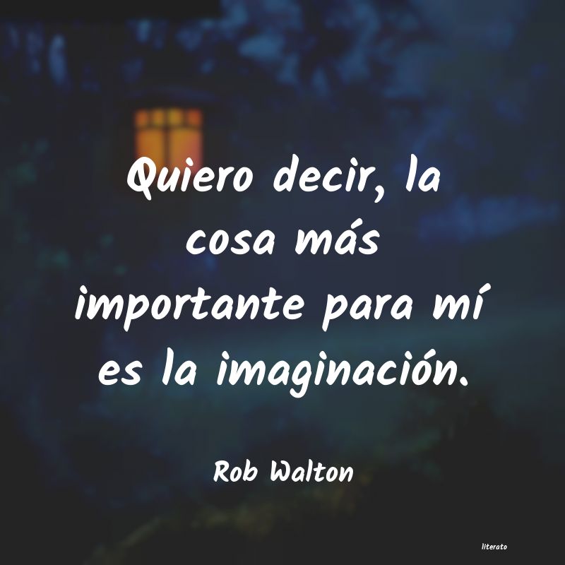 frases de Rob Walton