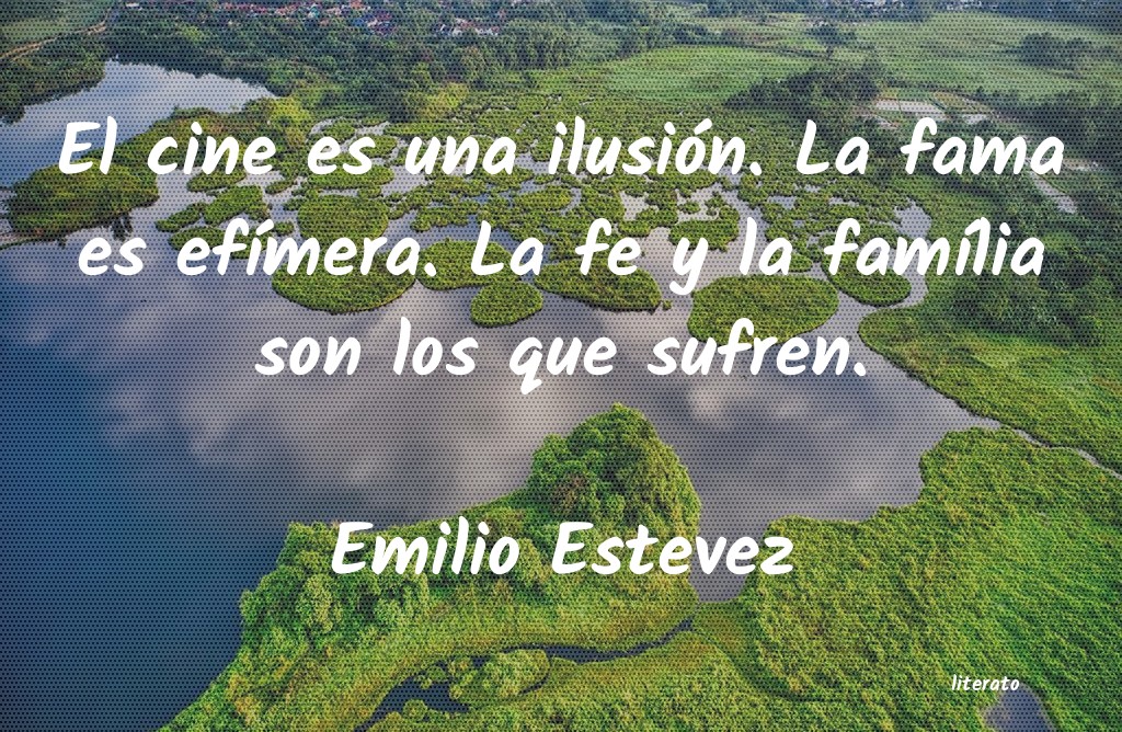 frases de Emilio Estevez