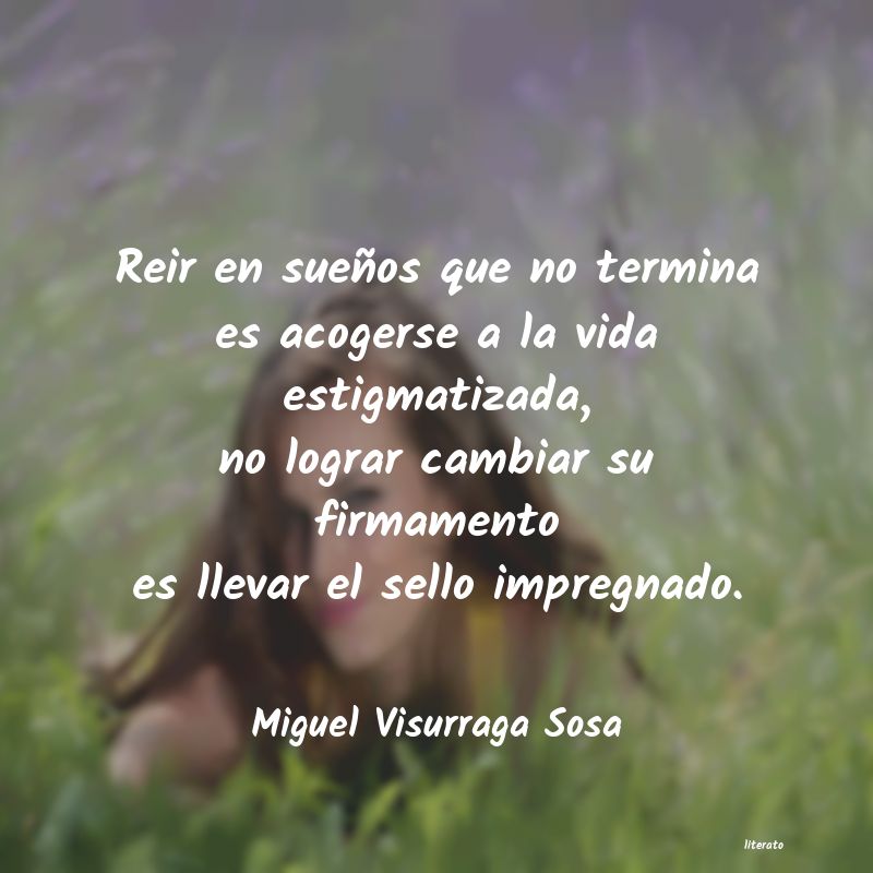 frases de Miguel Visurraga Sosa