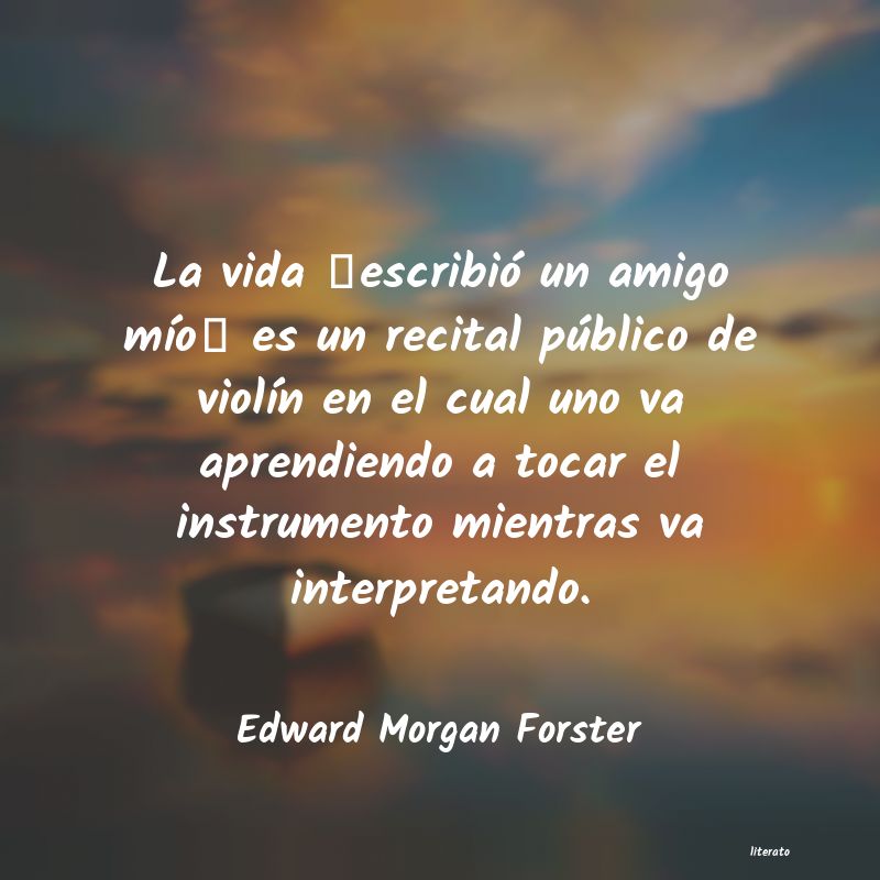 Frases de Edward Morgan Forster