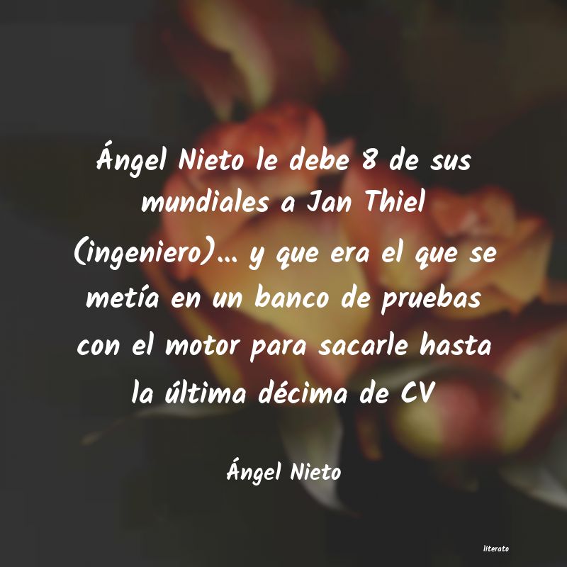 Frases de Ángel Nieto