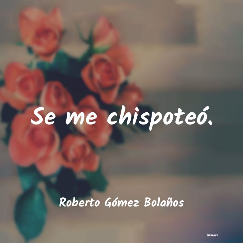 frases de Roberto Gómez Bolaños