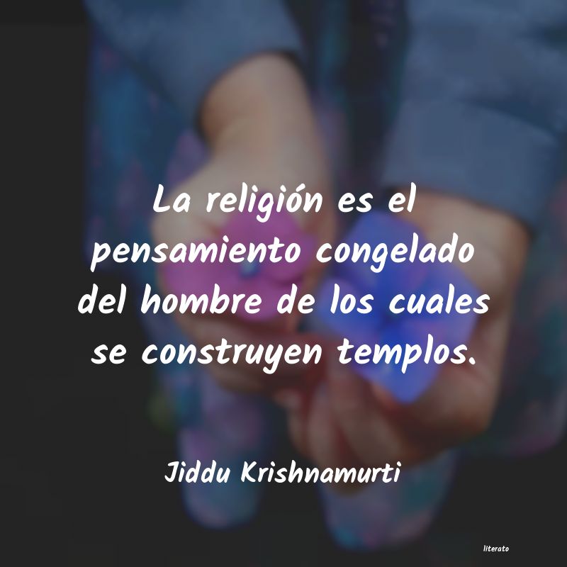 Frases de Jiddu Krishnamurti