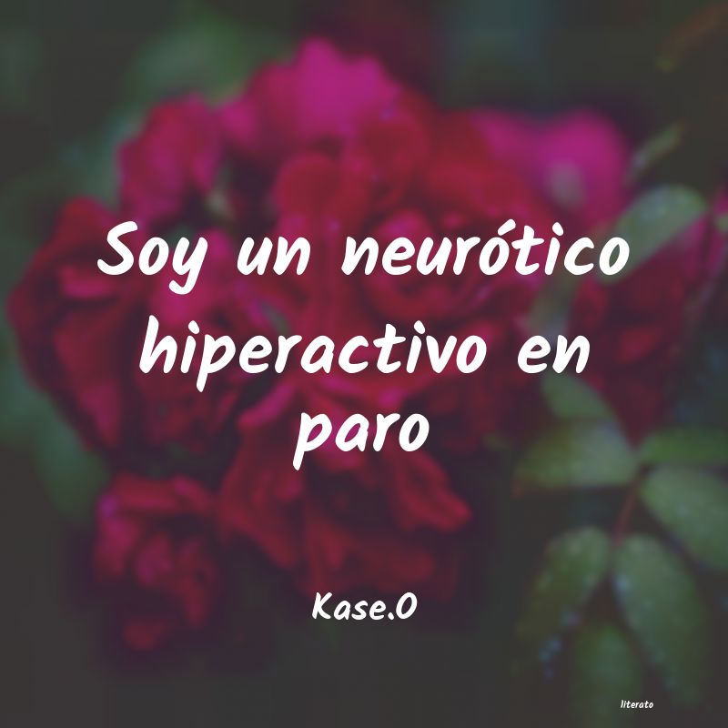 frases de Kase.O