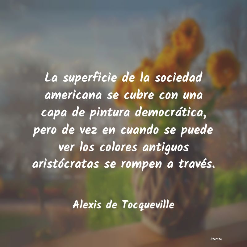 Frases de Alexis de Tocqueville