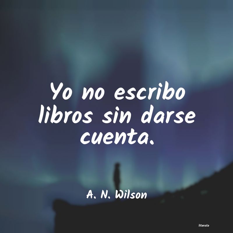 Frases de A. N. Wilson