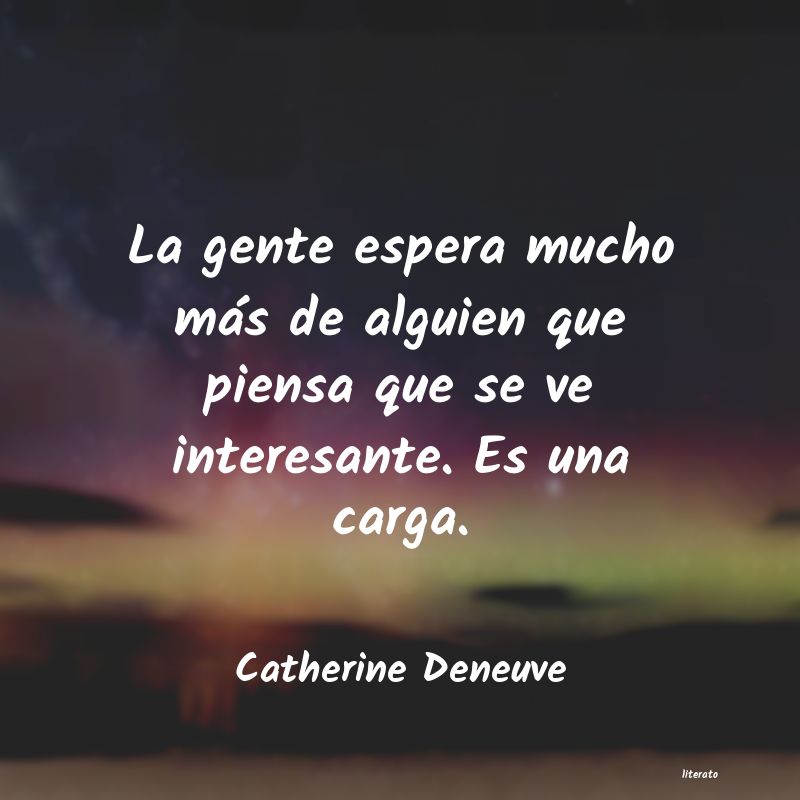 Frases de Catherine Deneuve