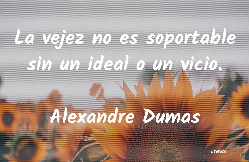 Frases de Alexandre Dumas