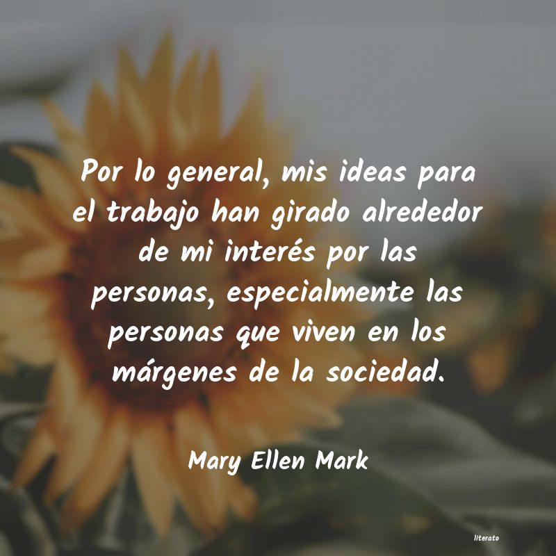 frases de Mary Ellen Mark