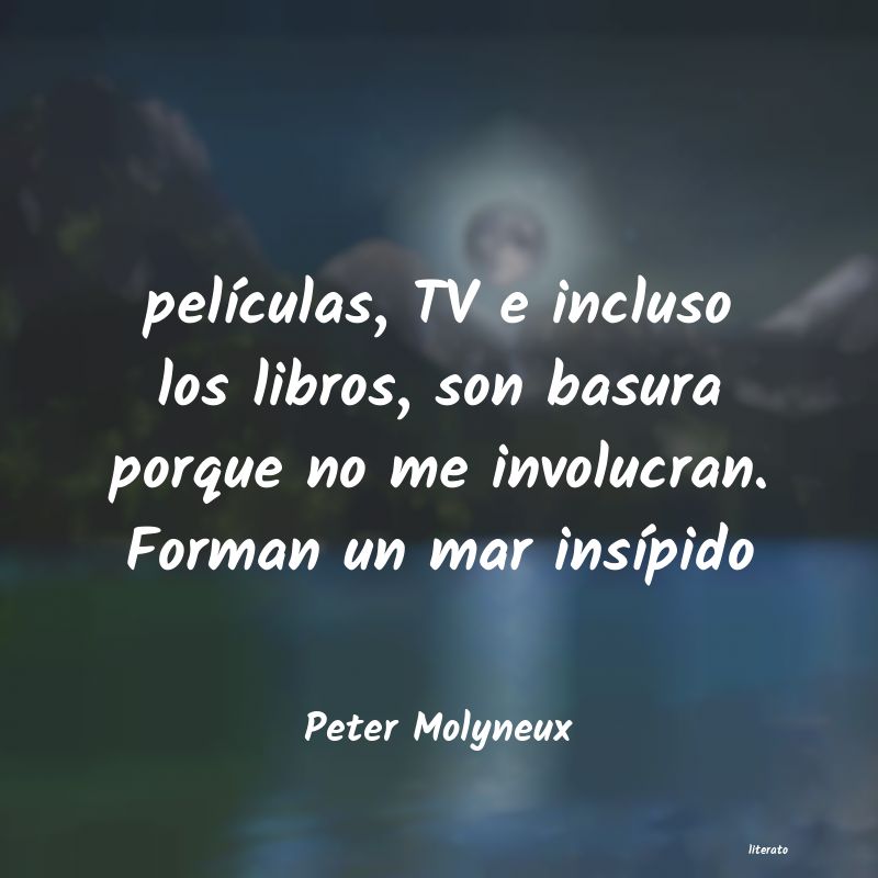 Frases de Peter Molyneux