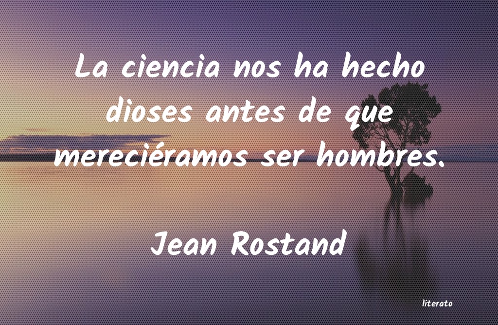 Frases de Jean Rostand