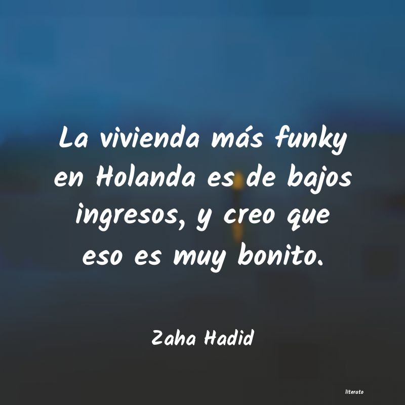 Frases de Zaha Hadid