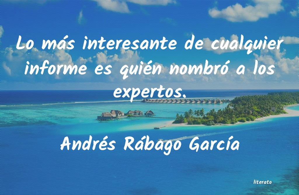 Frases de Andrés Rábago García