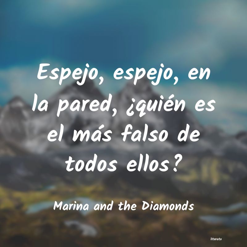 Frases de Marina and the Diamonds