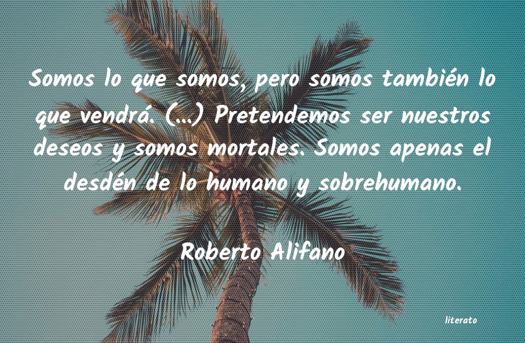 Frases de Roberto Alifano