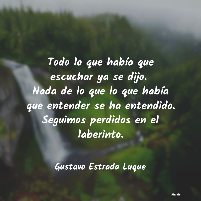 Gustavo Estrada Luque: Todo lo que había que escucha