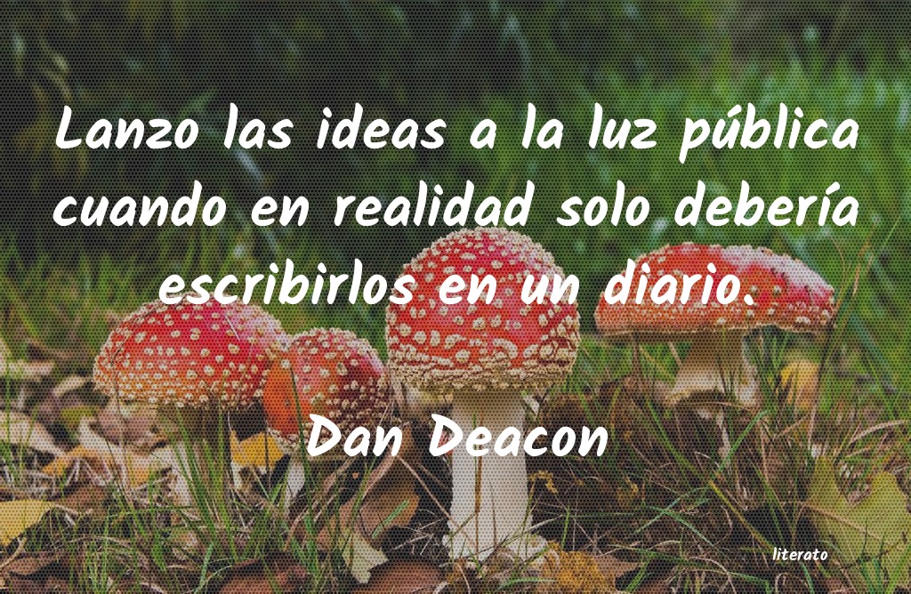 Frases de Dan Deacon