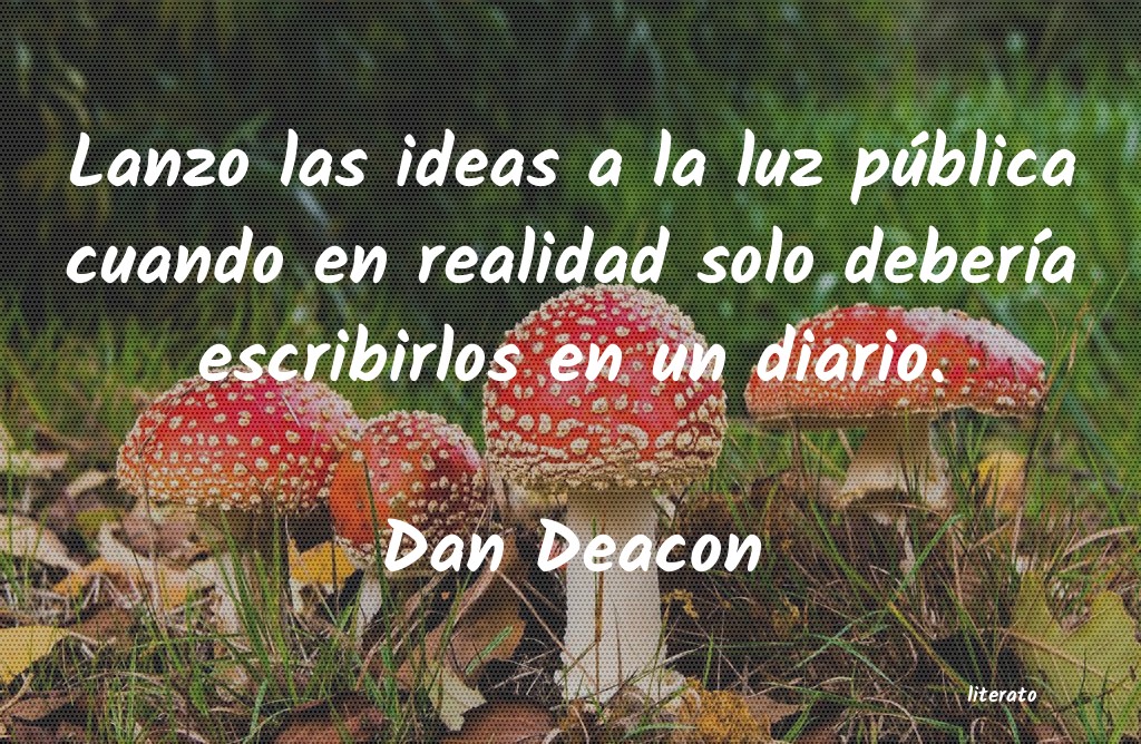 frases de Dan Deacon