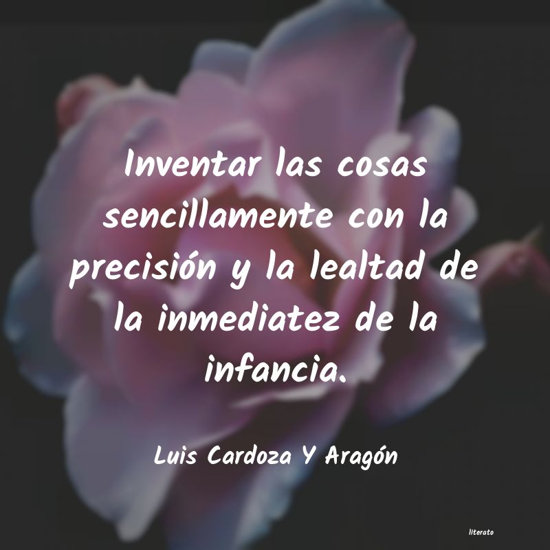 Frases de Luis Cardoza Y Aragón