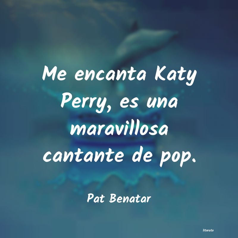 Frases de Pat Benatar