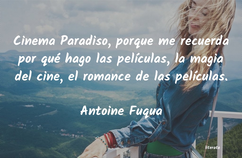 Frases de Antoine Fuqua