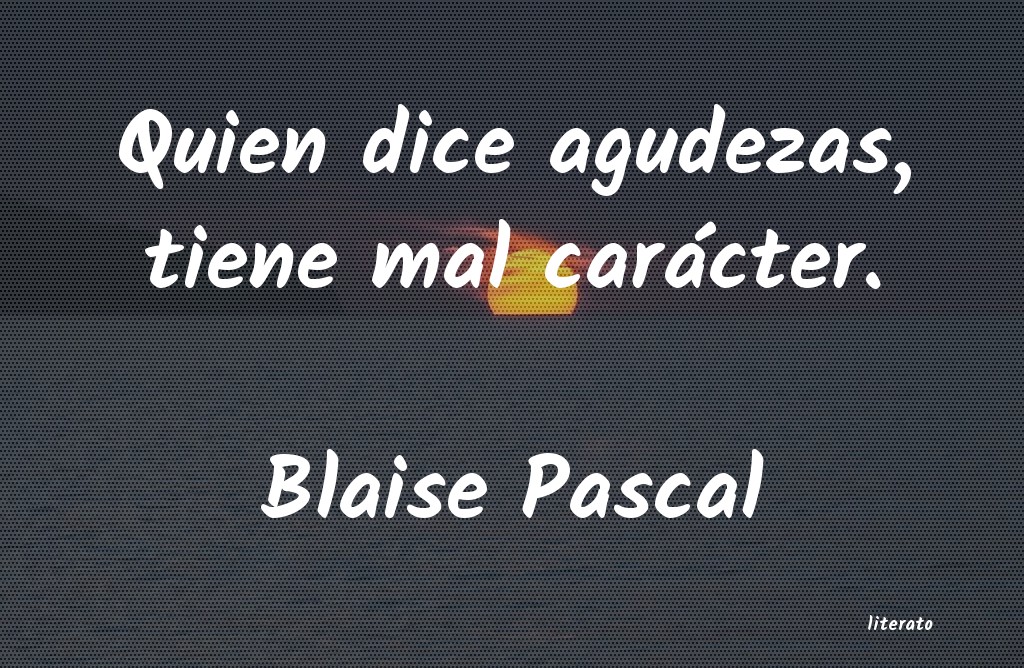 Frases de Blaise Pascal