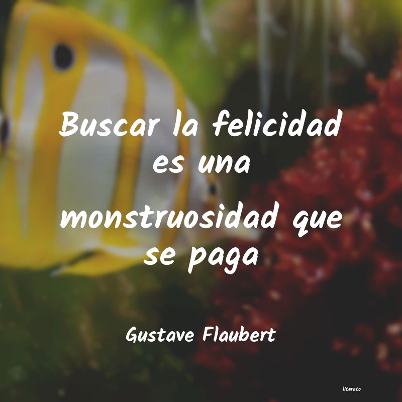 Frases de Gustave Flaubert