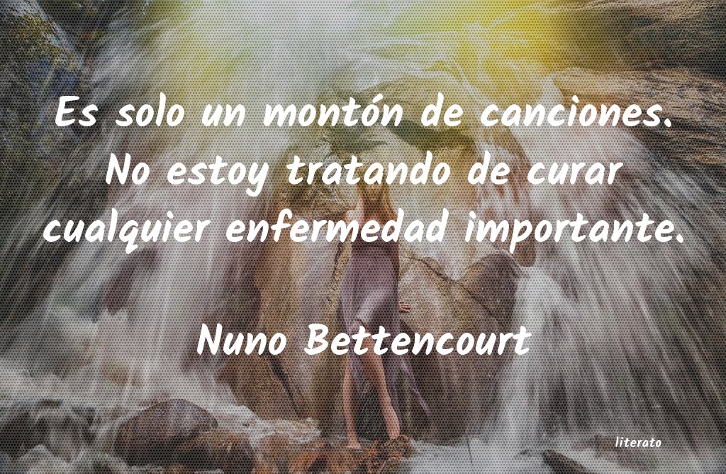 Frases de Nuno Bettencourt
