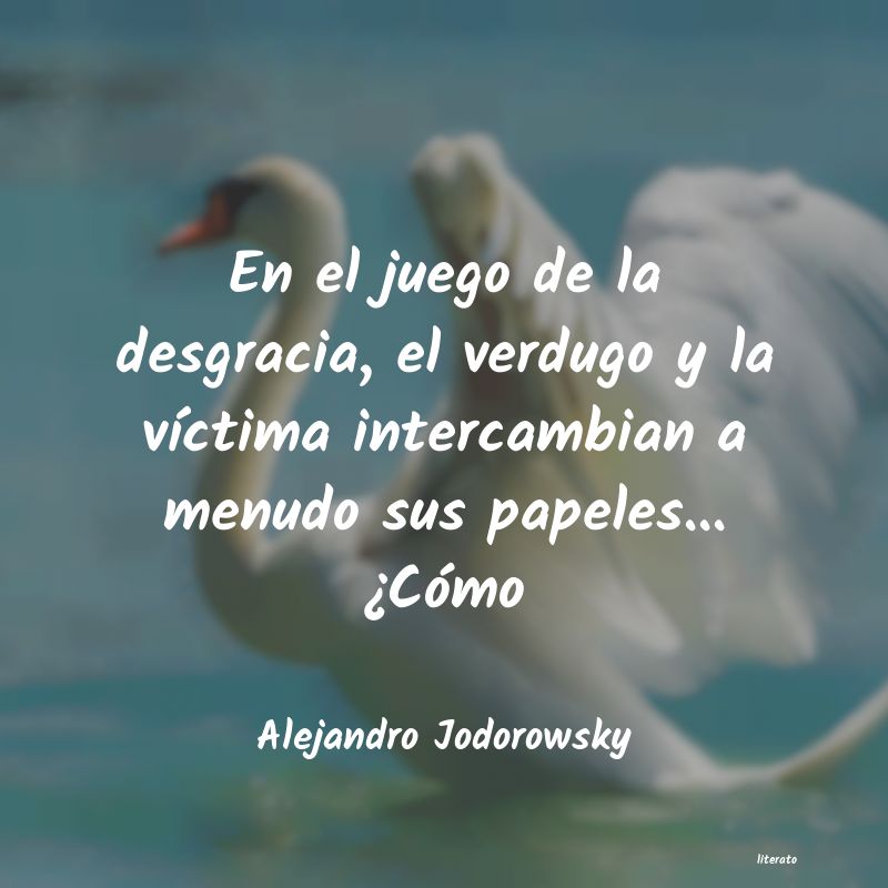 Frases de Alejandro Jodorowsky