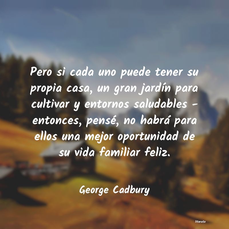 frases de George Cadbury