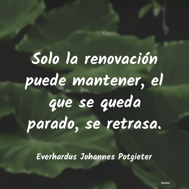 Frases de Everhardus Johannes Potgieter