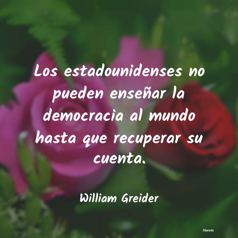 Frases de William Greider