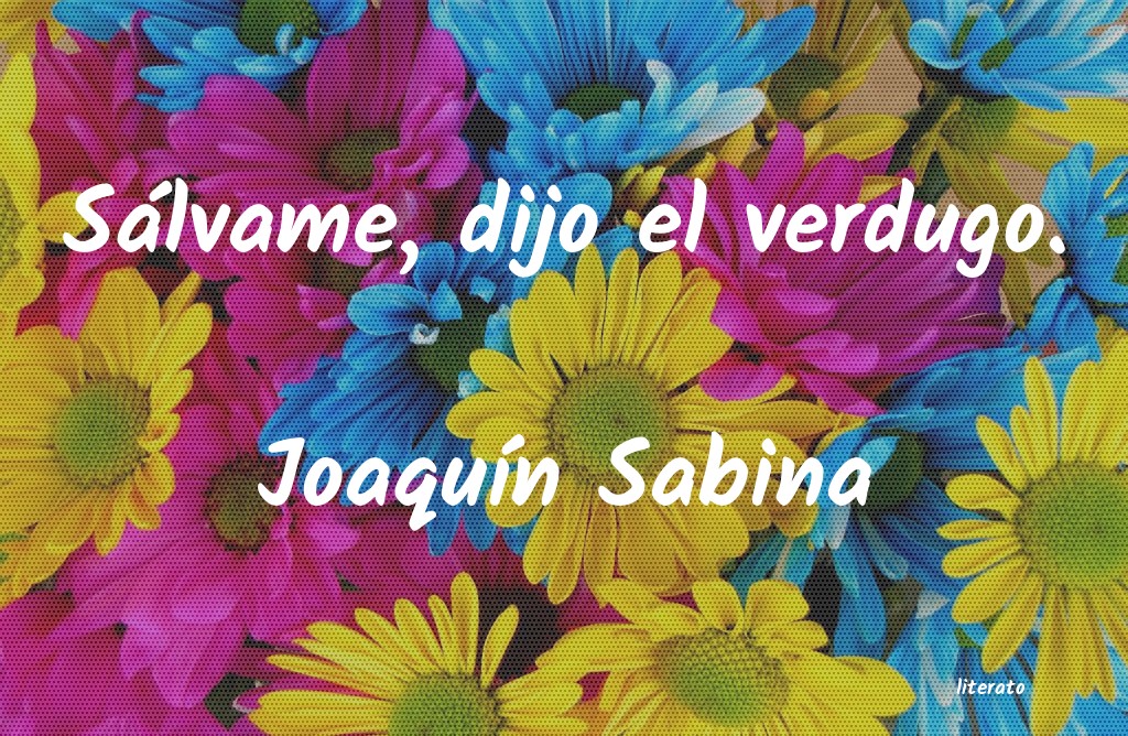 frases de JoaquÃn Sabina