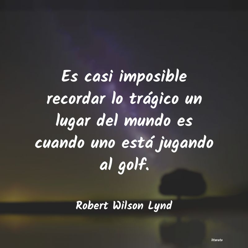 Frases de Robert Wilson Lynd