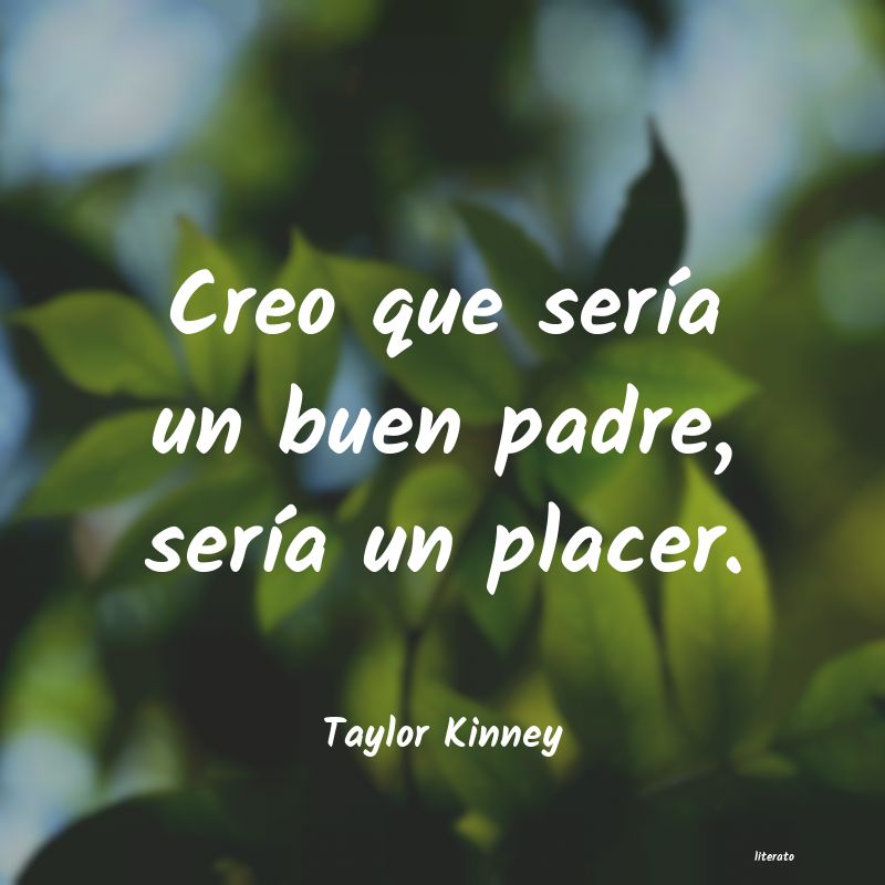 frases de Taylor Kinney