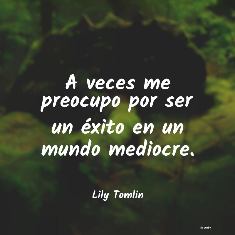 Frases de Lily Tomlin