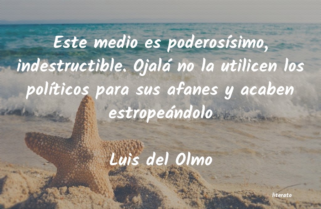 Frases de Luis del Olmo
