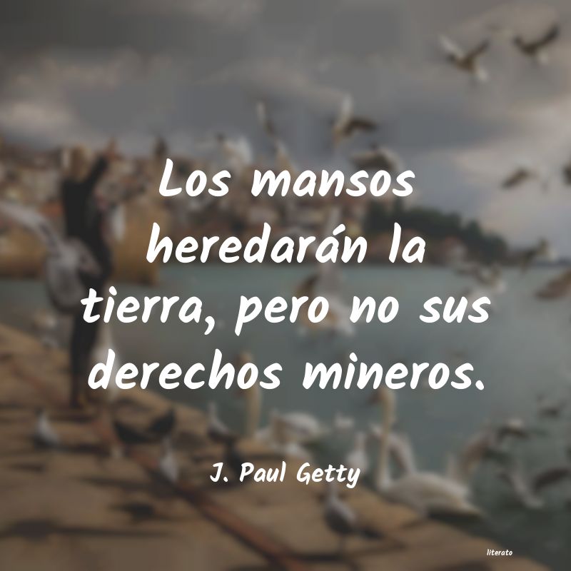 Frases de J. Paul Getty