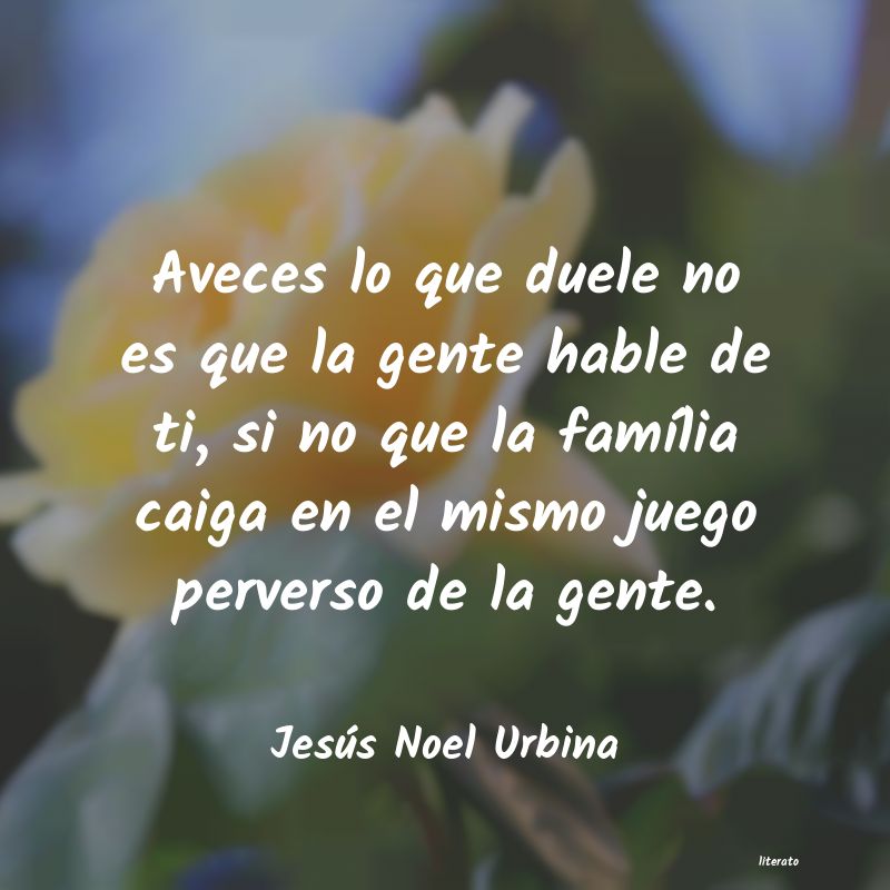 Frases de Jesús Noel Urbina